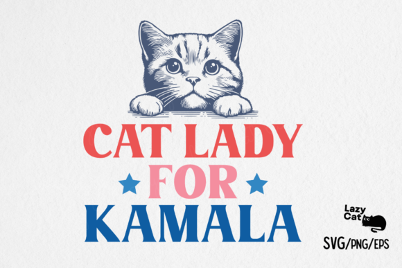 Cat Lady for Kamala, Kamala Harris SVG PNG