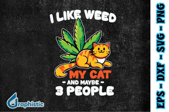 I Like Weed My Cat Maybe 3 People SVG