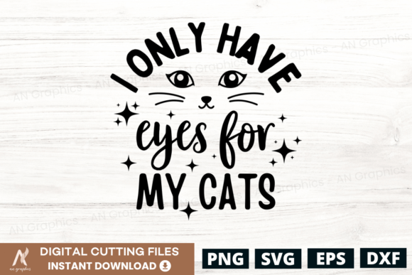 I Only Have Eyes for My Cats SVG