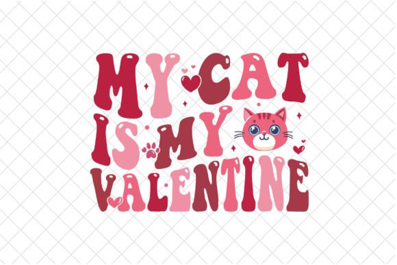 My Cat Is My Valentine PNG, Funny SVG