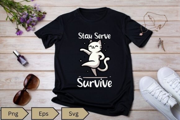 Stay Serve Survive Relaxing Motivational